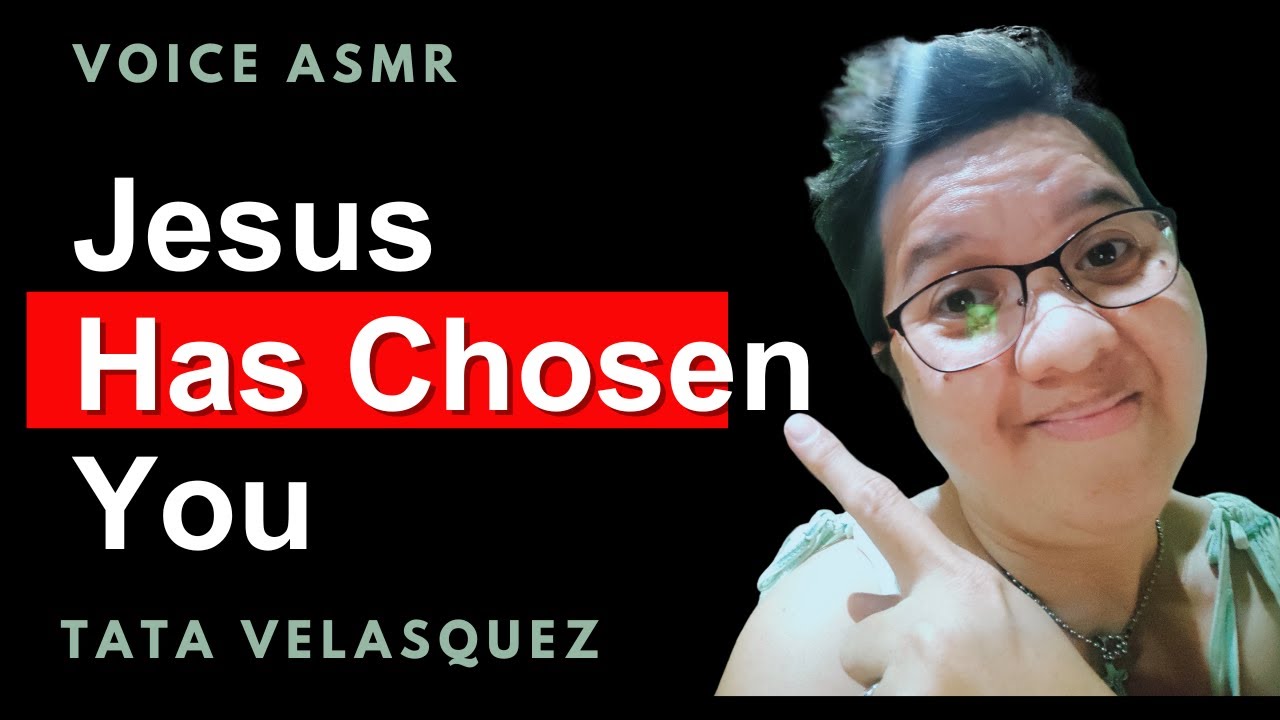 ASMR - Jesus has chosen you  | SpeakChrist Lovenote Voice ASMR by Tata Velasquez