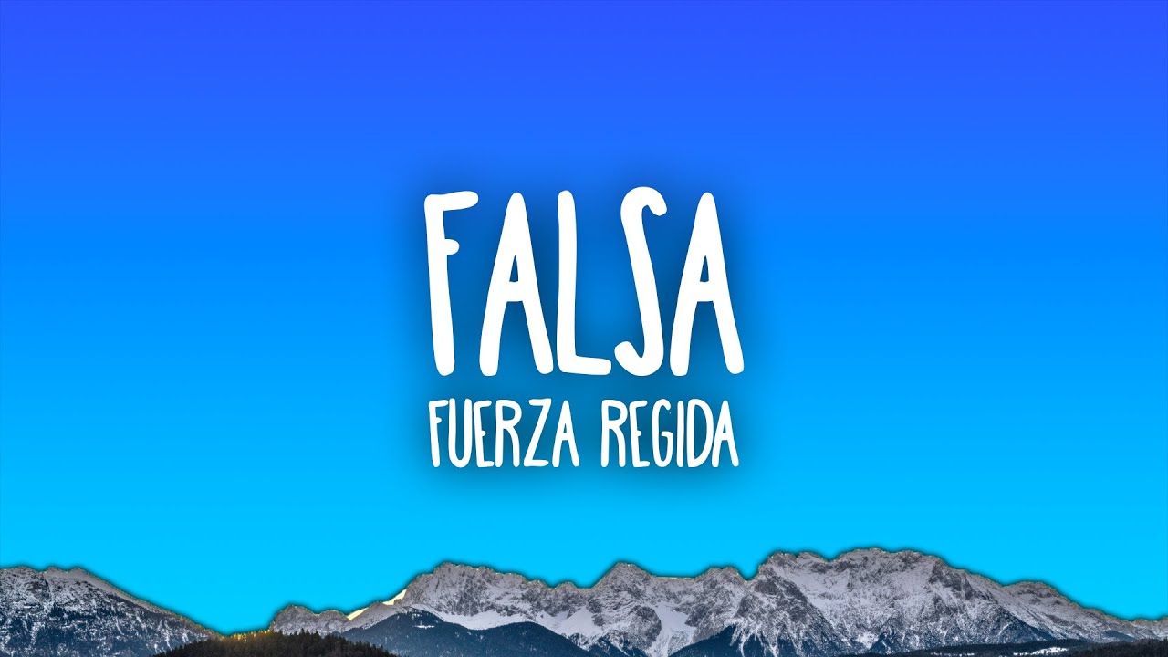 Fuerza Regida - Falsa