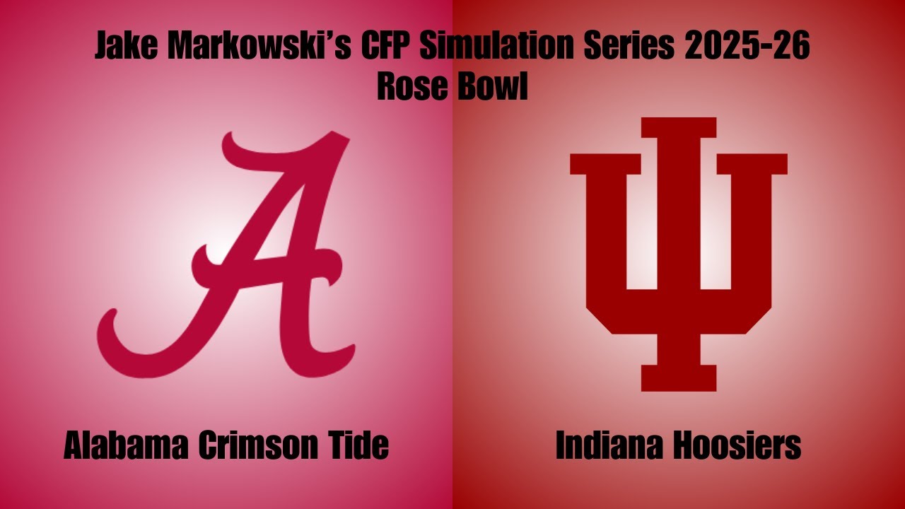 CFP Simulation 2025-26 Rose Bowl - Alabama Crimson Tide vs. Indiana Hoosiers