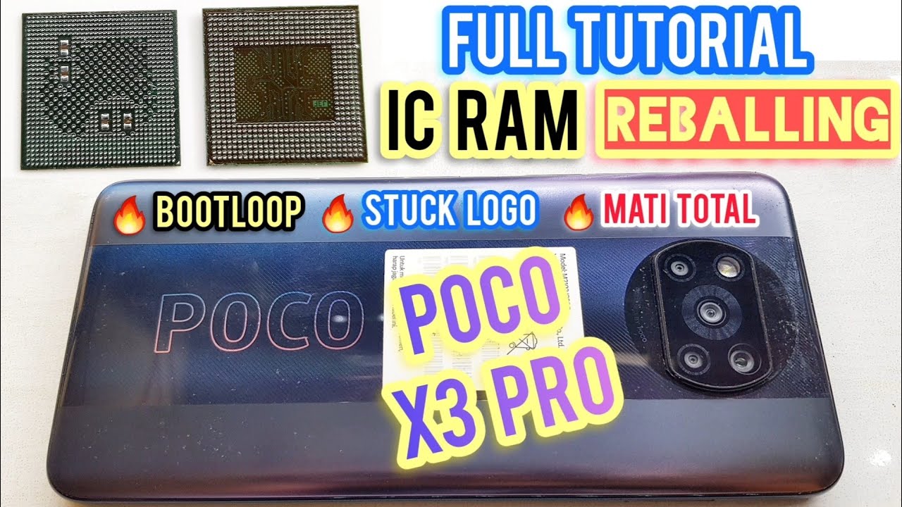 PERBAIKAN IC RAM POCO X3 PRO | PEPAIR IC CPU RAM POCO X3 PRO | STUCK LOGO/MATI TOTAL | IC RAM RUSAK