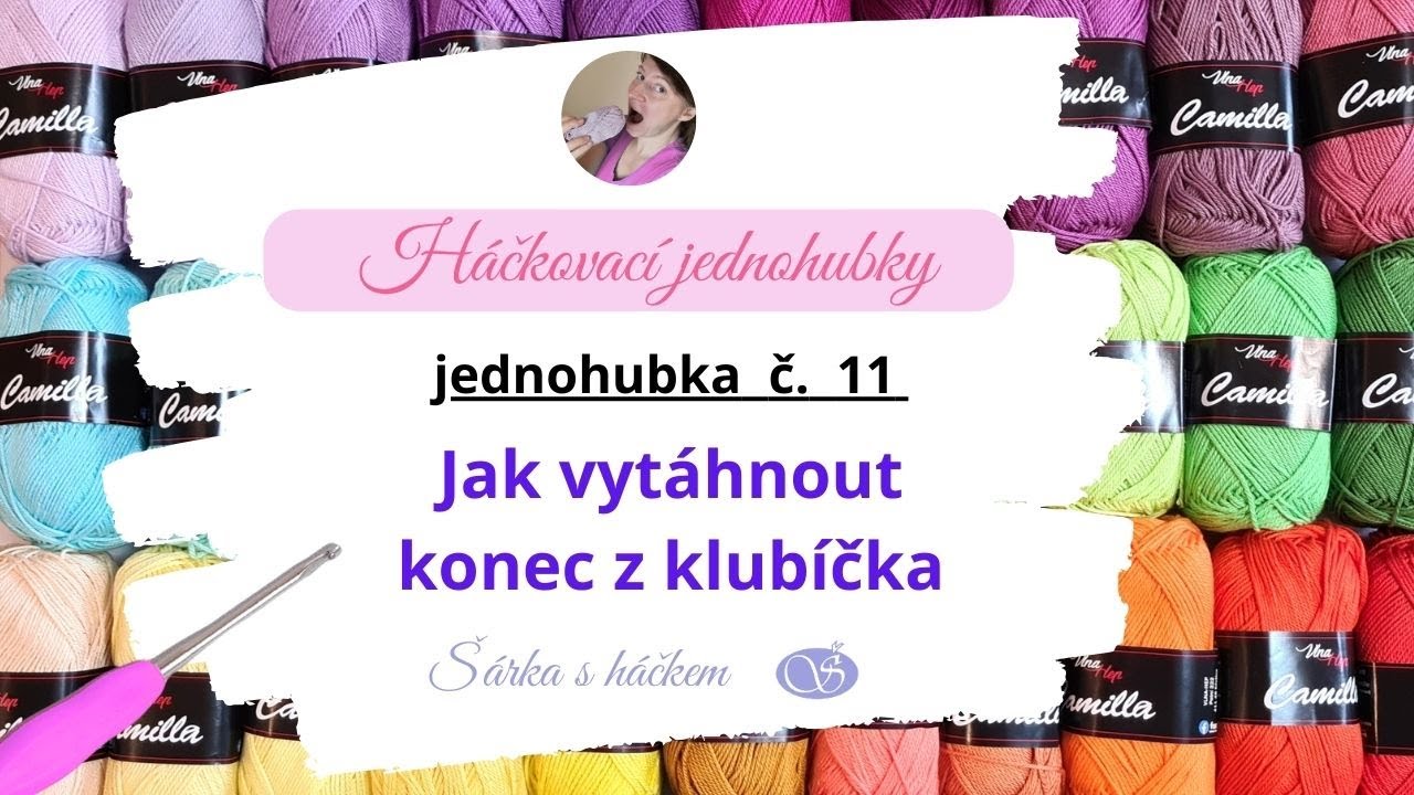 Háčkovací jednohubka č. 11 - Kde brát konec příze z klubíčka - Zevnitř, zvenku? (jednoduchý trik)