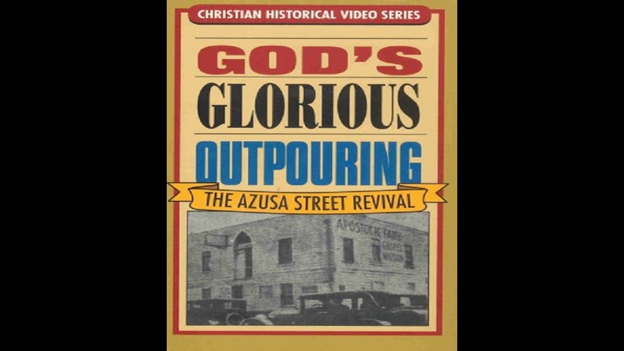 GOD'S Glorious Outpouring ~ Azusa Street Revival