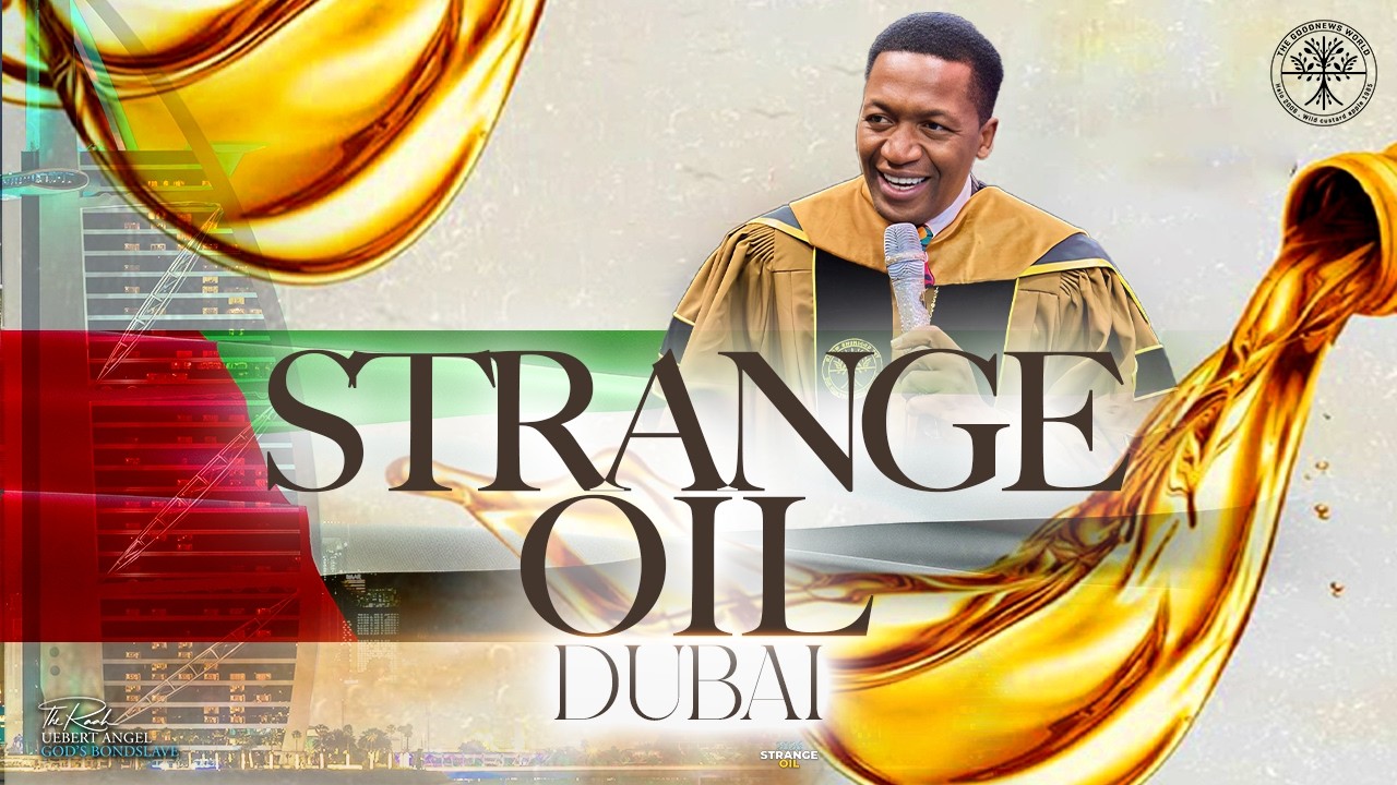 Strange Oil Dubai | Prophet Uebert Angel