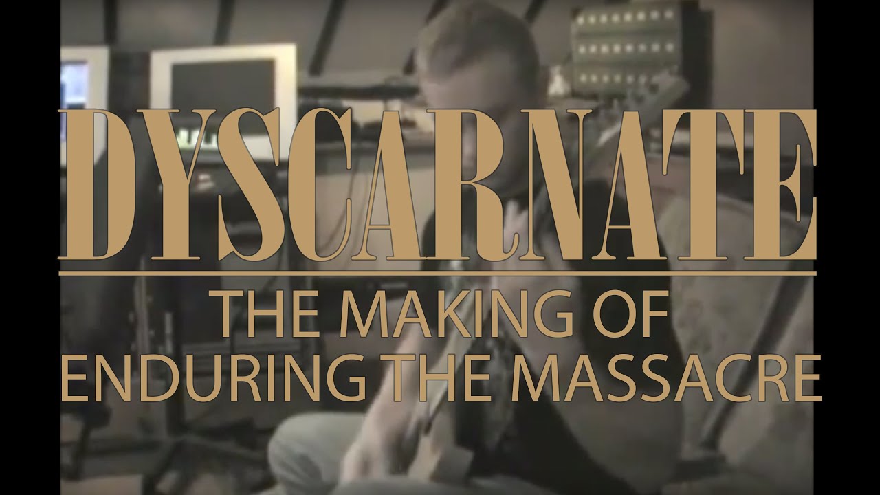 DYSCARNATE - Enduring The Massacre (In The Studio)