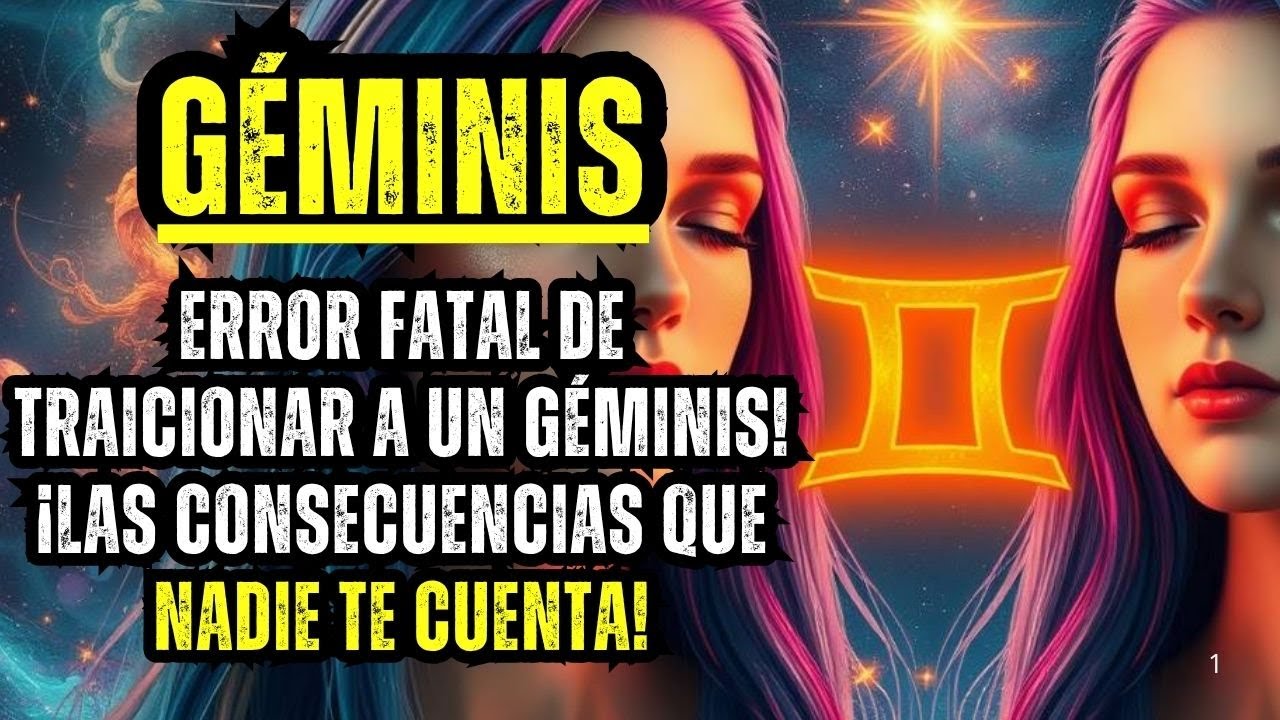 GÉMINIS - ERROR FATAL DE TRAICIONAR A UN GÉMINIS... ¡LAS CONSECUENCIAS QUE NADIE TE CUENTA!