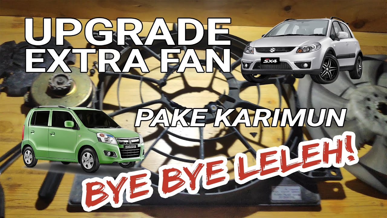 Extra Fan SX4 Leleh? Ganti Punya Karimun Aja! Kencang + Murah + Kuat! Bikin AC Cepet Dingin!