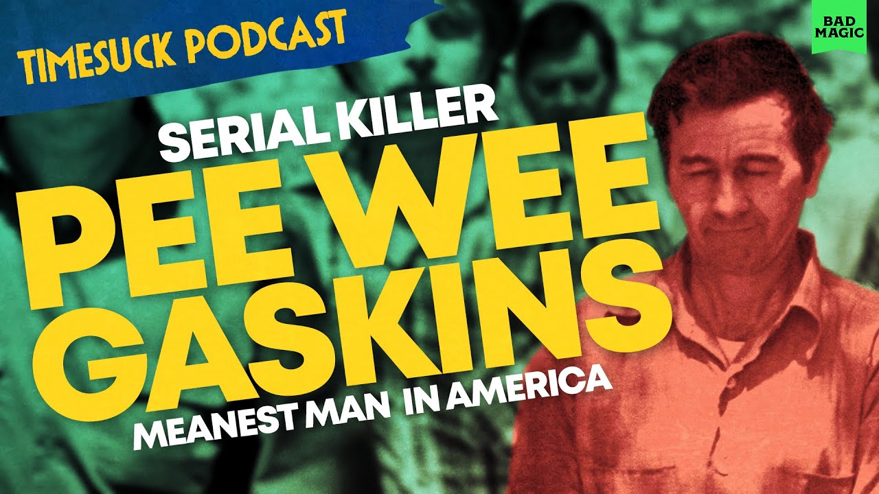 Timesuck Podcast | Serial Killer Pee Wee Gaskins: Meanest Man in America