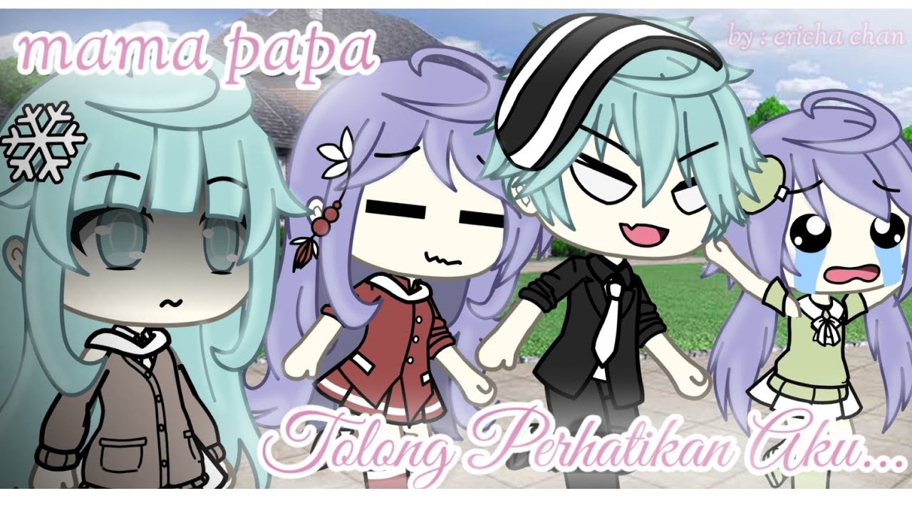Mama Papa, Tolong Perhatikan Aku... || GLMM || Gacha Life Mini Movie Indonesia