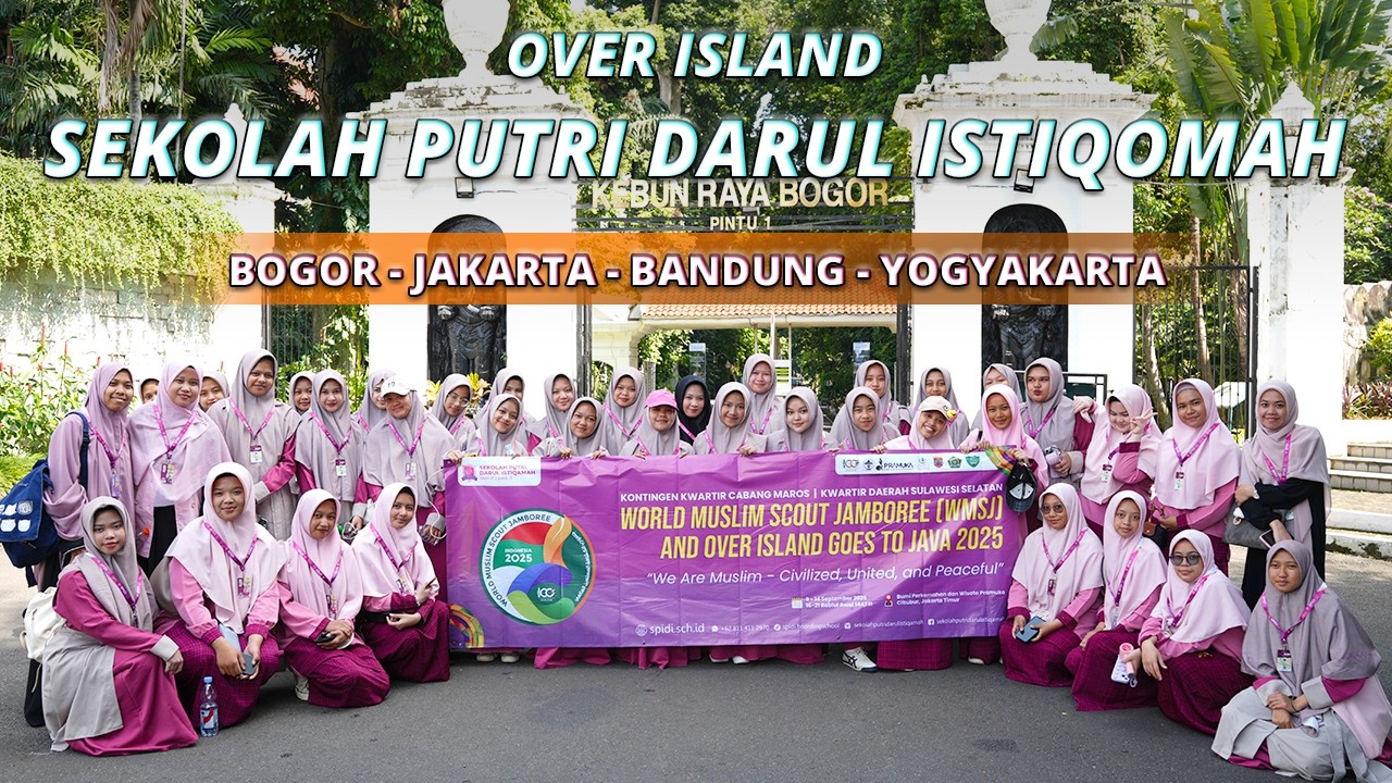 Sekolah Putri Darul Istiqomah Maros to Bogor - Jakarta - Bandung - Yogya 2025