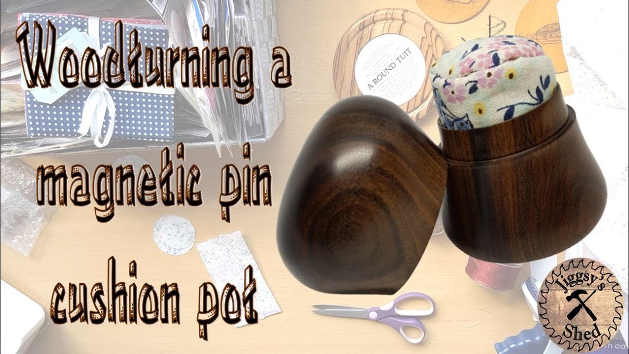 Woodturning| A Magnetic Pin Cushion Pot
