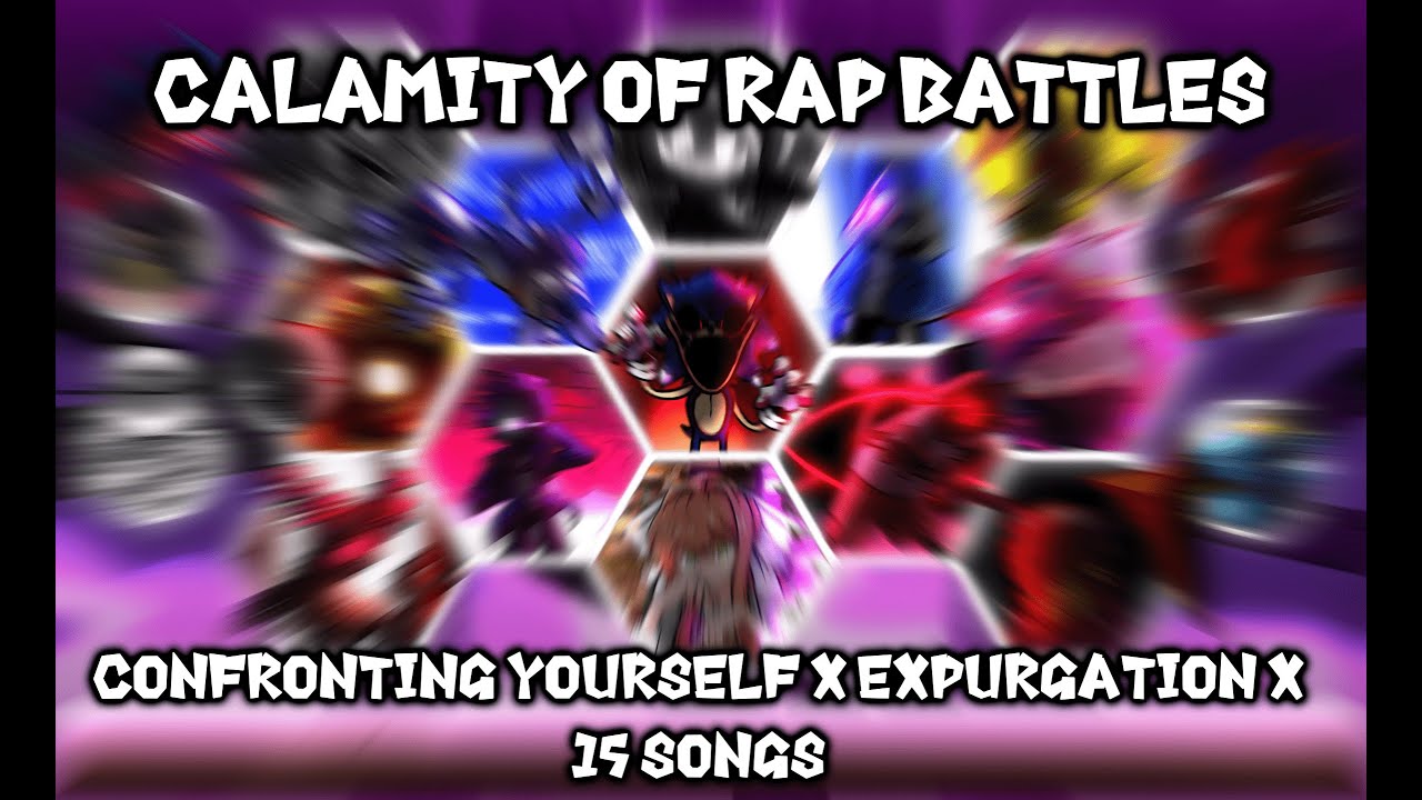 Calamity of Rap Battles VIP [My Version] / 20 Songs / Confronting Yourself x Expuragtion x More