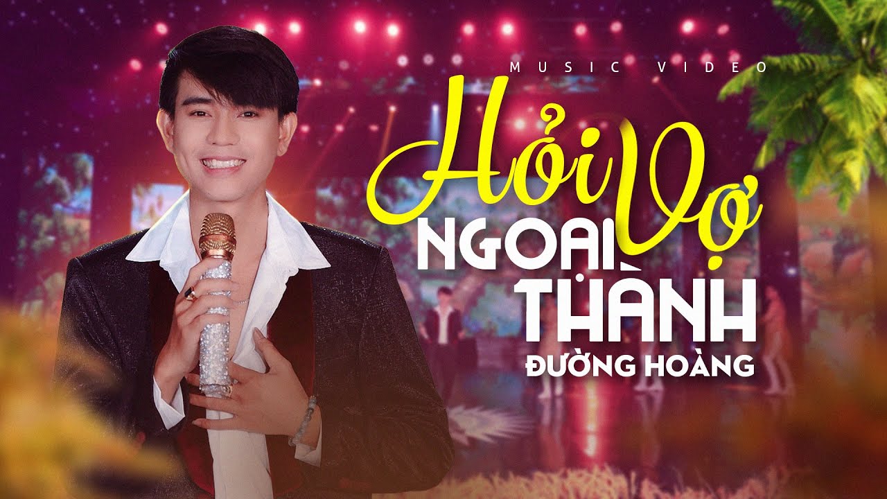 HỎI VỢ NGOẠI THÀNH - ĐƯỜNG HOÀNG | ST GIAO TIÊN | OFFICIAL MV 4K