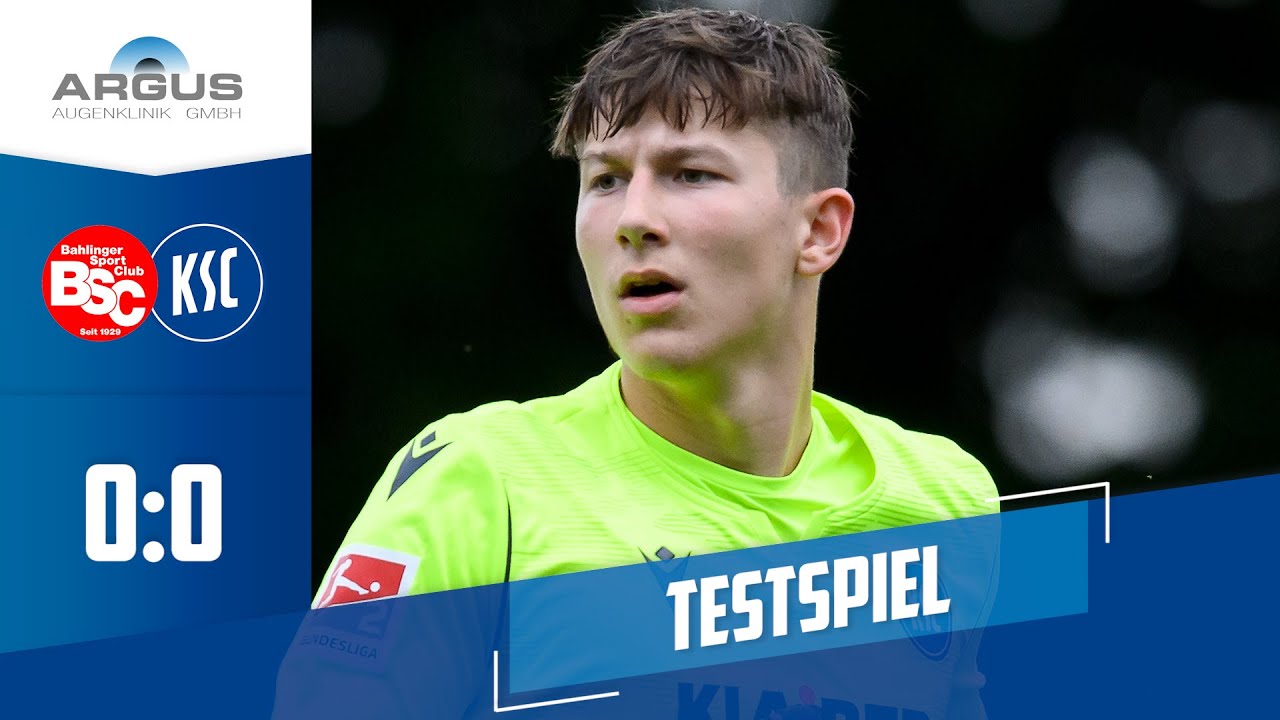 Testspiel Höhepunkte Bahlinger SC - KSC