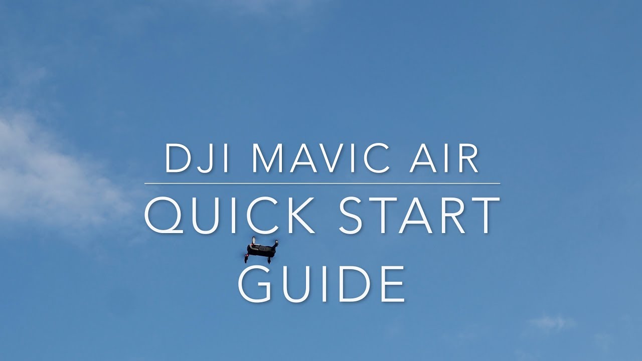 Quick Start Guide - DJI Mavic Air