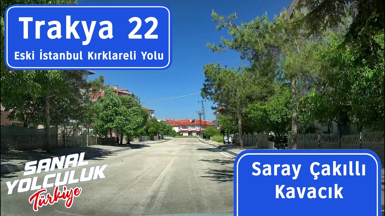 Trakya 22: Eski İstanbul Kırklareli Yolu - Saray Kavacık Çakıllı