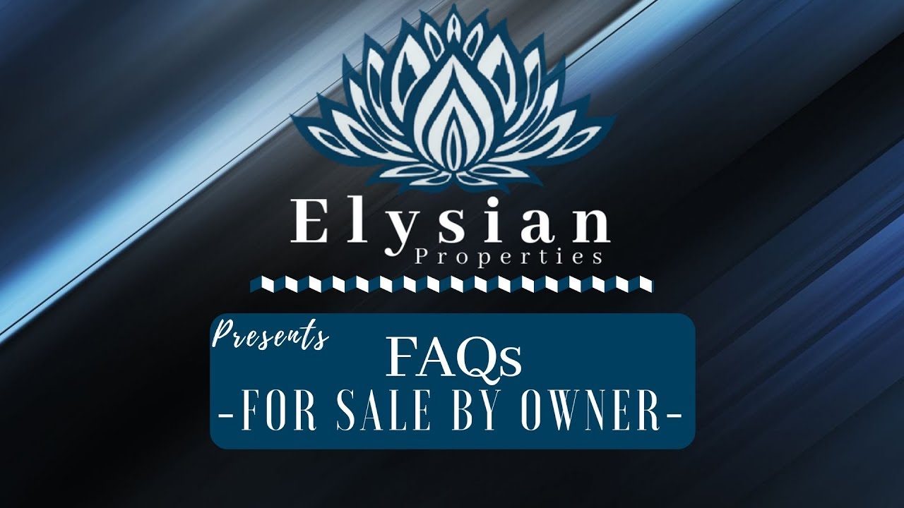 Elysian Properties FAQs - For Sale by Owner