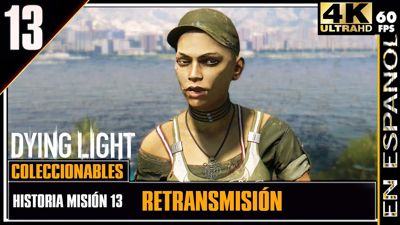 DYING LIGHT - Gu&iacute;a completa 100% | Misi&oacute;n Principal: Retransmisi&oacute;n [4K UHD]