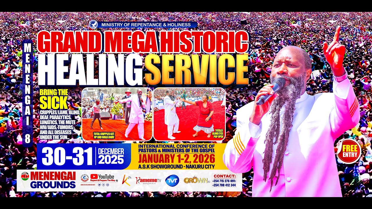 GRAND MEGA HISTORIC HEALING SERVICE | DECEMBER 30, 2025 - MENENGAI 8  ||  NAKURU, KENYA