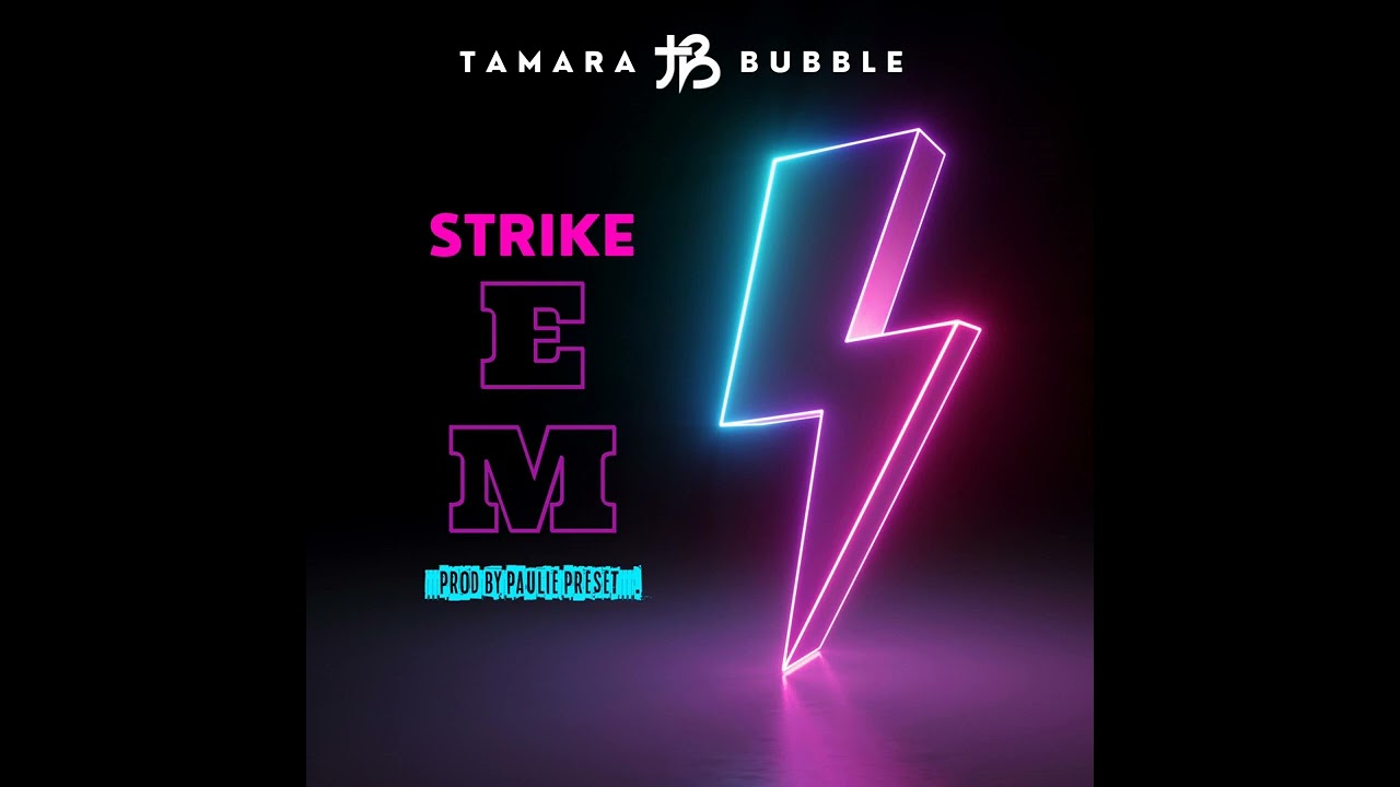 Tamara Bubble - Strike Em [Official Audio]