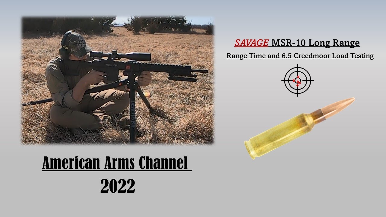 Savage MSR-10 Long Range: Range Time and 6.5 Creedmoor Load Testing