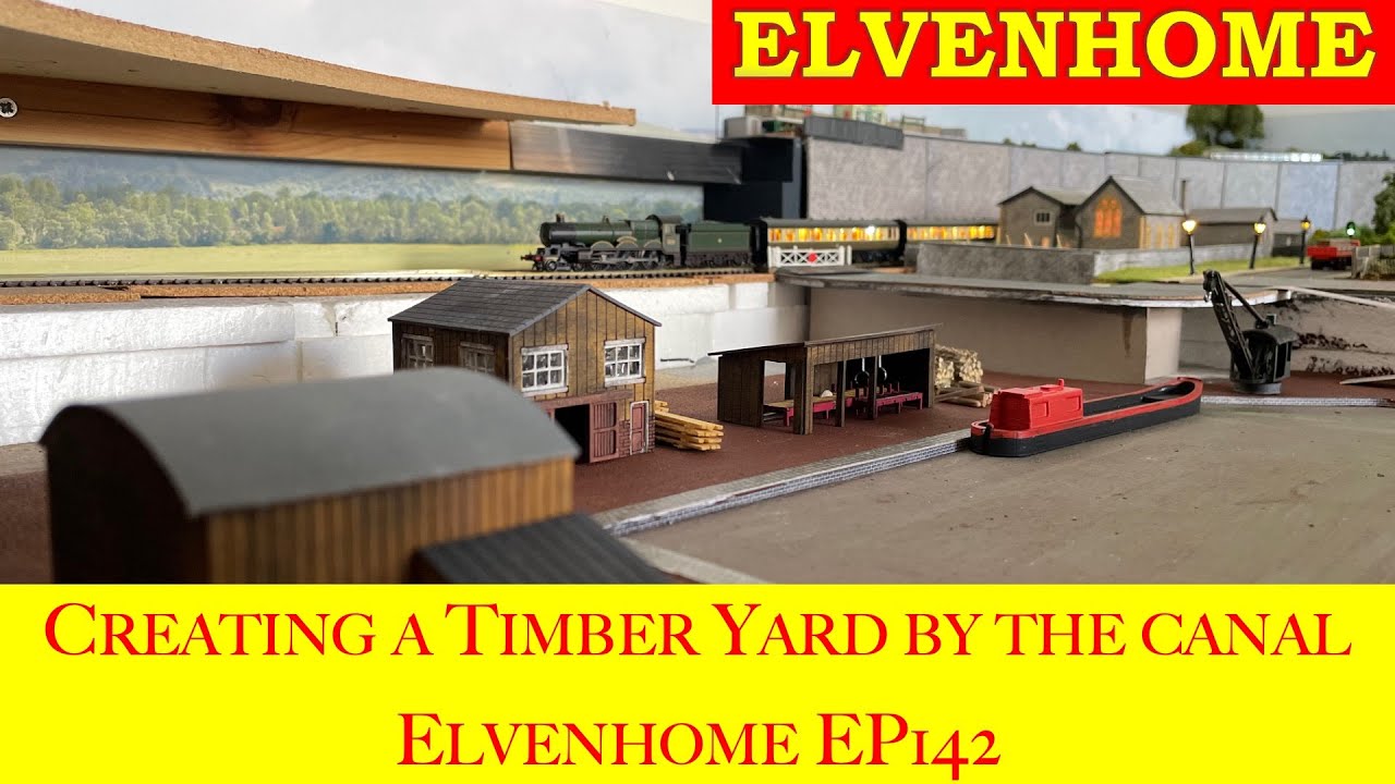 N Gauge Model Railway Layout Creating a Timber yard by the  Canal in N Scale  Elvenhome EP 144