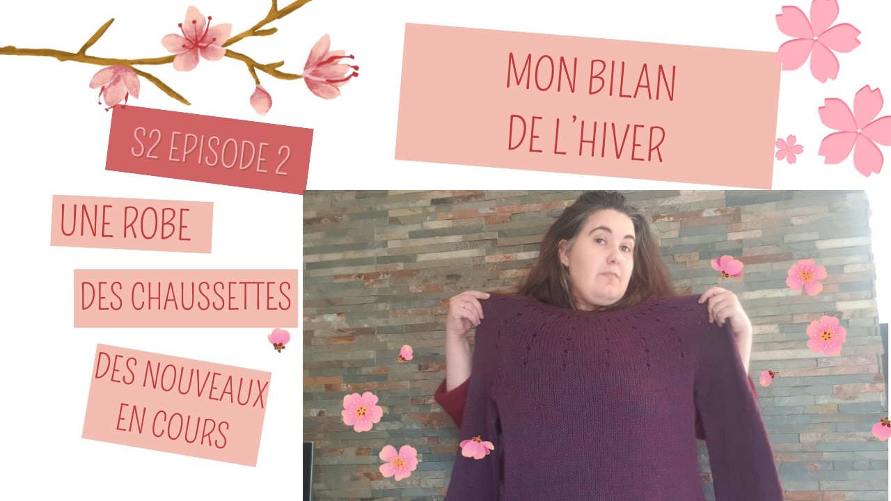 Saison 2 Ep2 : #podcasttricot mon bilan de l'hiver + une annonce pour avril