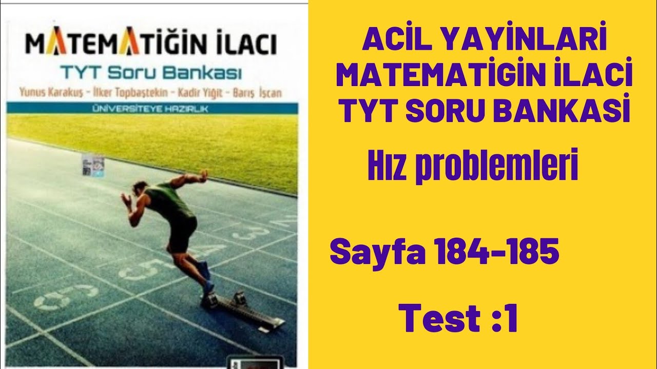 ACİL YAYINLARI MATEMATİĞİN İLACI TYT SORU BANKASI Hız problemleri test:1