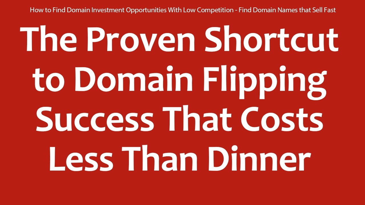 How to Find Domain Investment Opportunities With Low Competition - Find Domain Names that Sell Fast