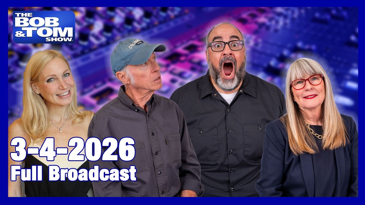The BOB AND TOM SHOW March 4, 2026