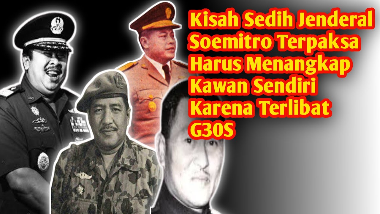 Kisah Sedih Jenderal Soemitro Terpaksa Harus Menangkap Kawan Sendiri Karena Terlibat G30S PKI