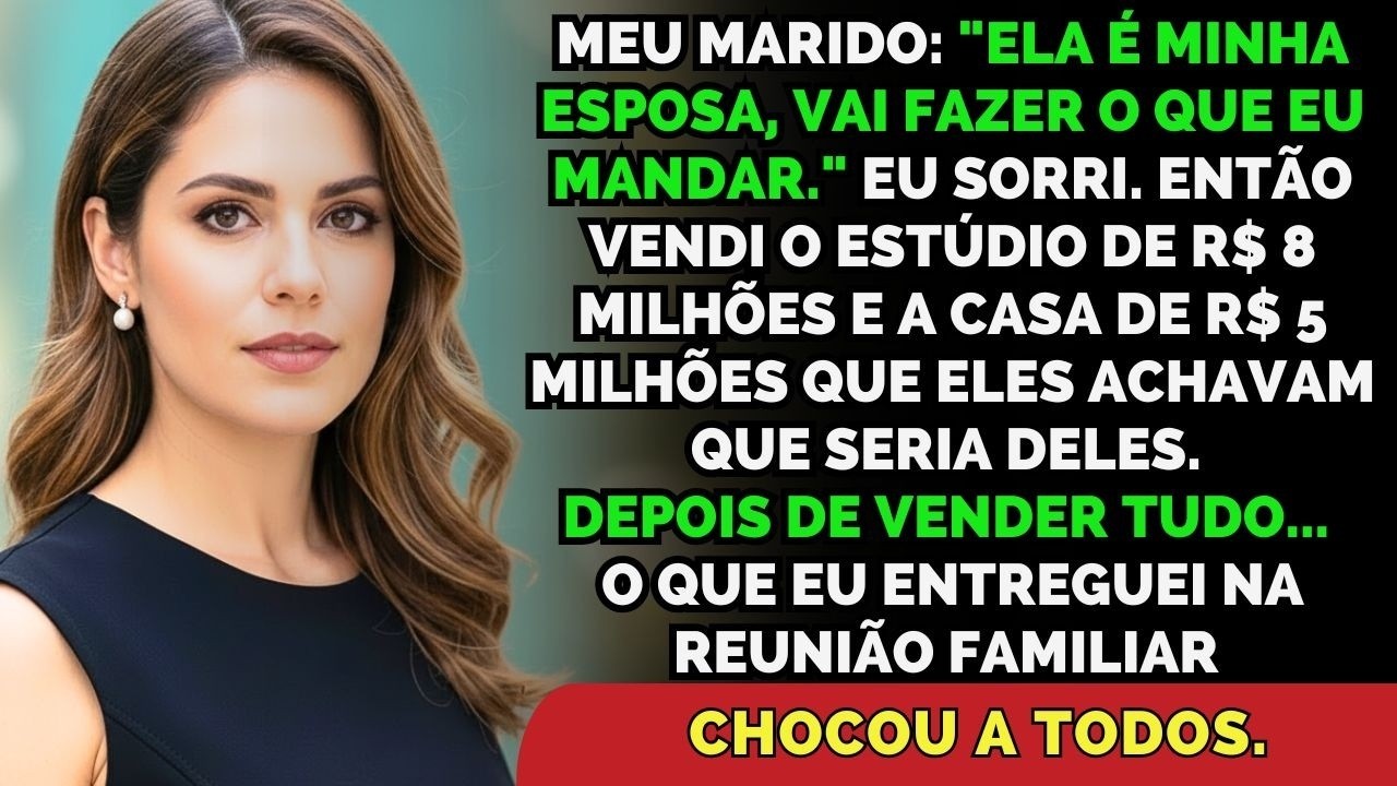 'Ela É Minha Esposa, Vai Fazer O Que Eu Mandar ' Eu Sorri    E Os R$ 13 Milhões Que Eu Vendi