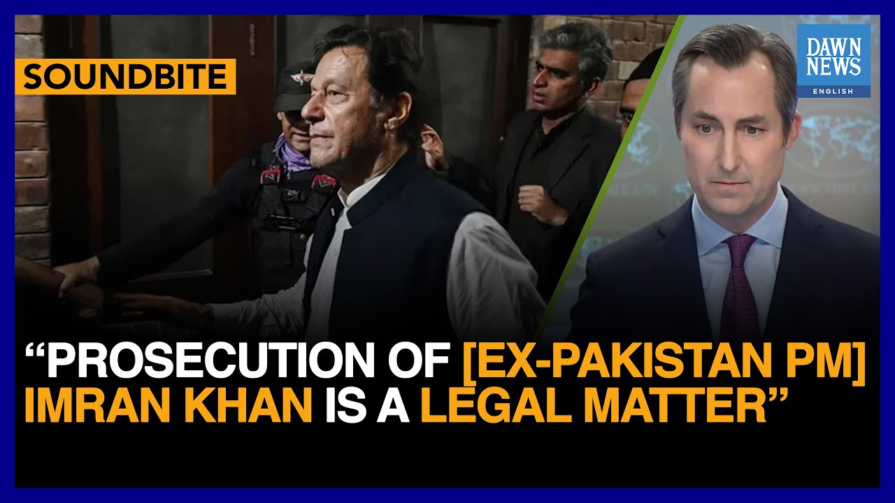 Prosecution Of [Ex-Pakistan PM] Imran Khan Is A legal matter: US State Dept | Dawn News English