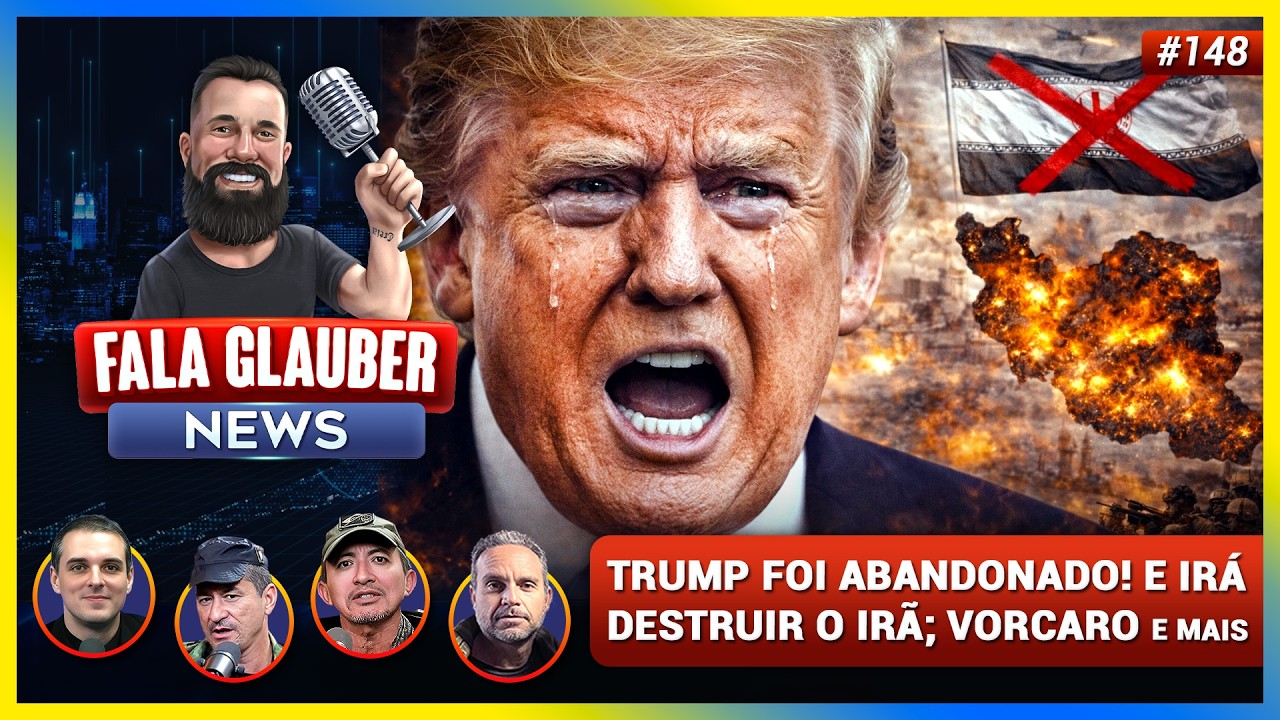 Fala Glauber NEWS: TRUMP foi ABANDONADO e irá DESTRUIR todo o IRÃ; VORCARO e mais...