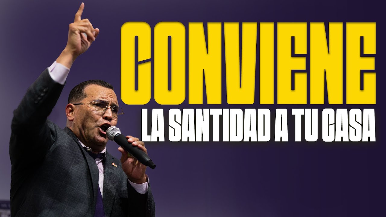 Conviene La Santidad A Tu Casa || Pastor General David Gutierrez