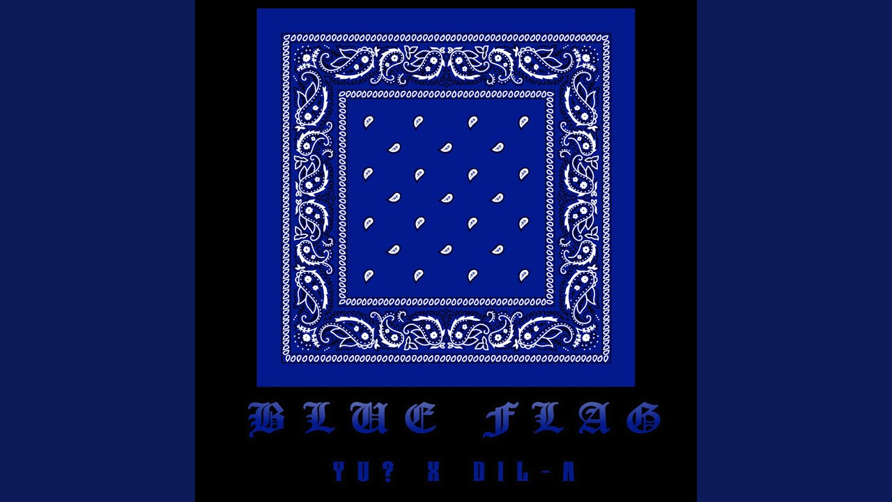 Blue Flag (feat. DIL-A)