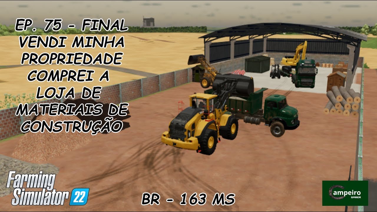 FS22 - Mapa BR-163 MS - EP. 75 Final - Comprei uma loja de materiais de construção!