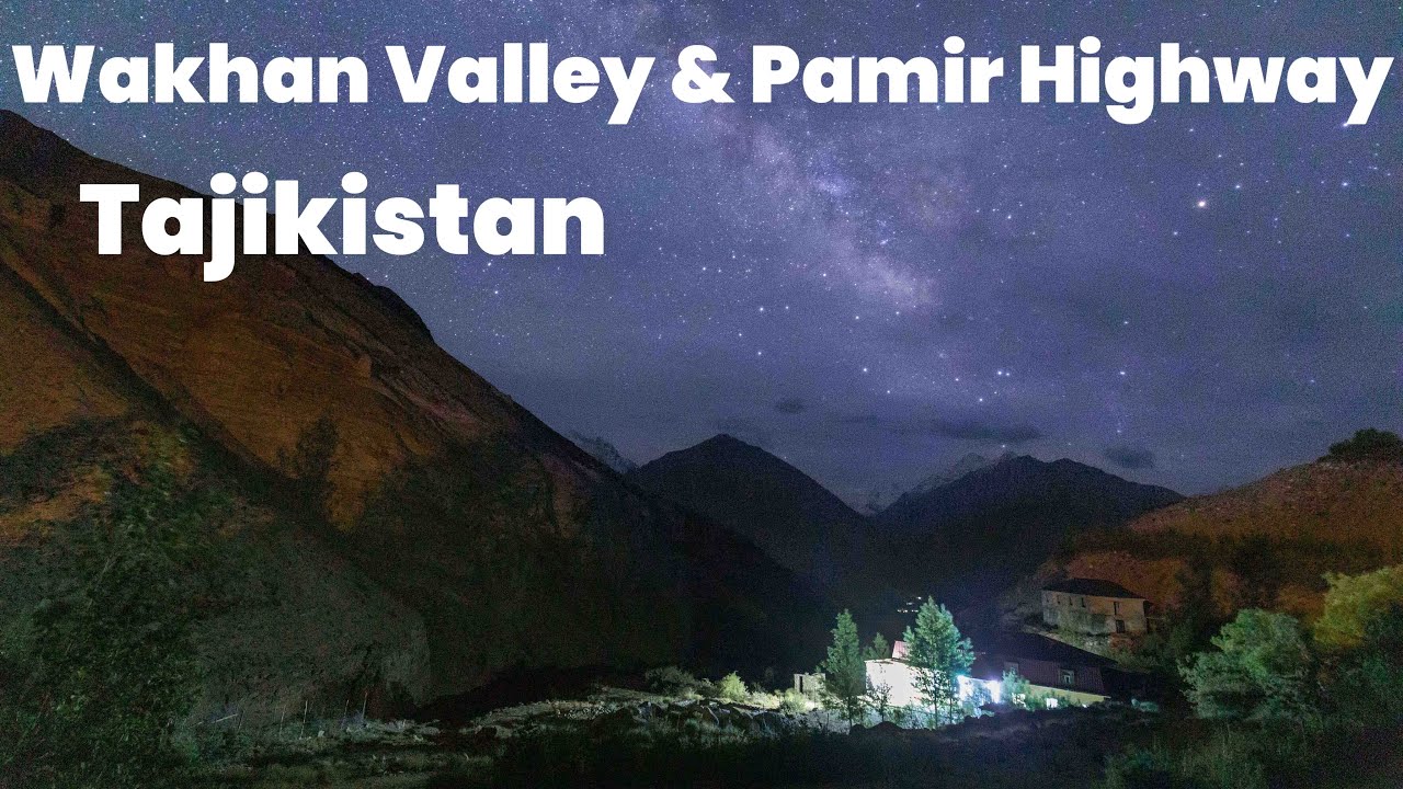 Tajikistan, Where the remote Wakhan Valley Meets the Epic Pamir Highway 🇹🇯