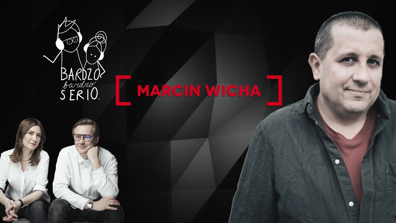 Marcin Wicha - Bardzo Bardz Serio, Grzegorz Markowski Katarzyna Kasia, podcast odc. 6