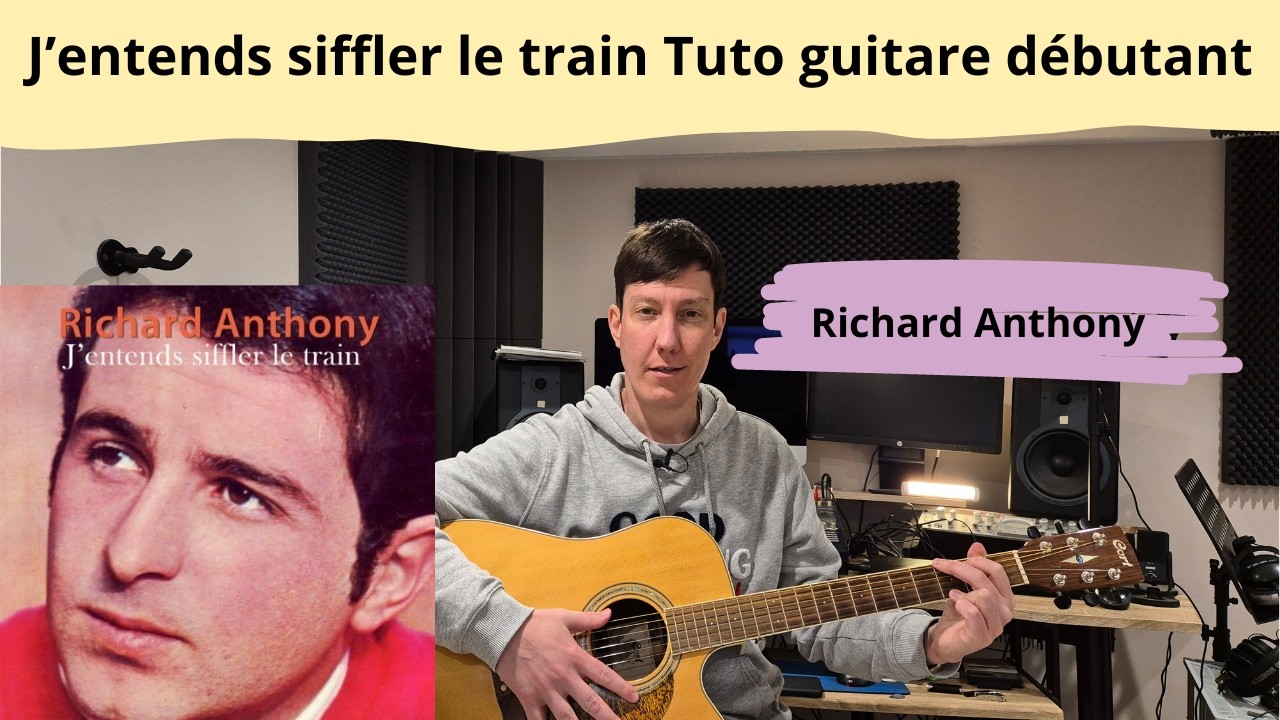 J'entends siffler le train - Richard Anthony - Tuto guitare débutant