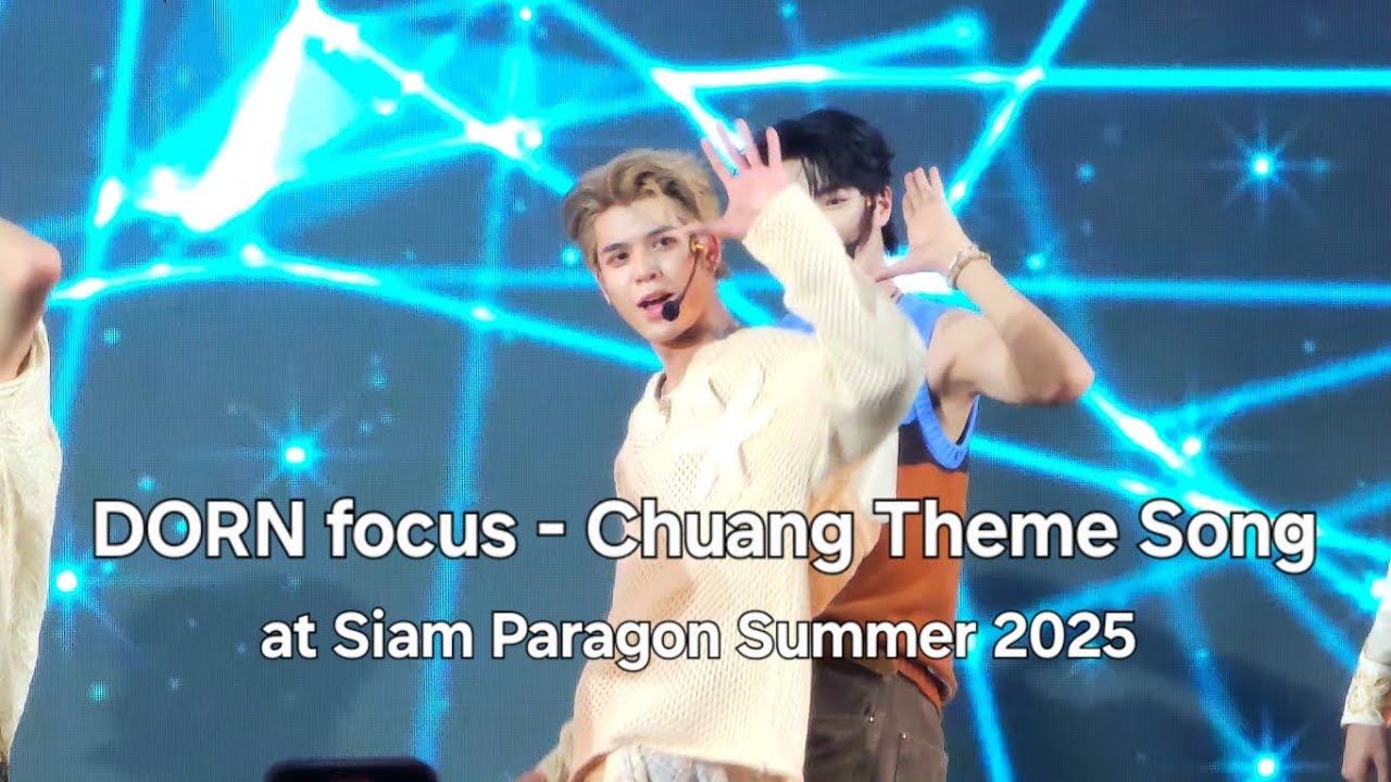 250414 | NexT1DE DORN focus - Chuang Theme Song at Siam Paragon Summer 2025
