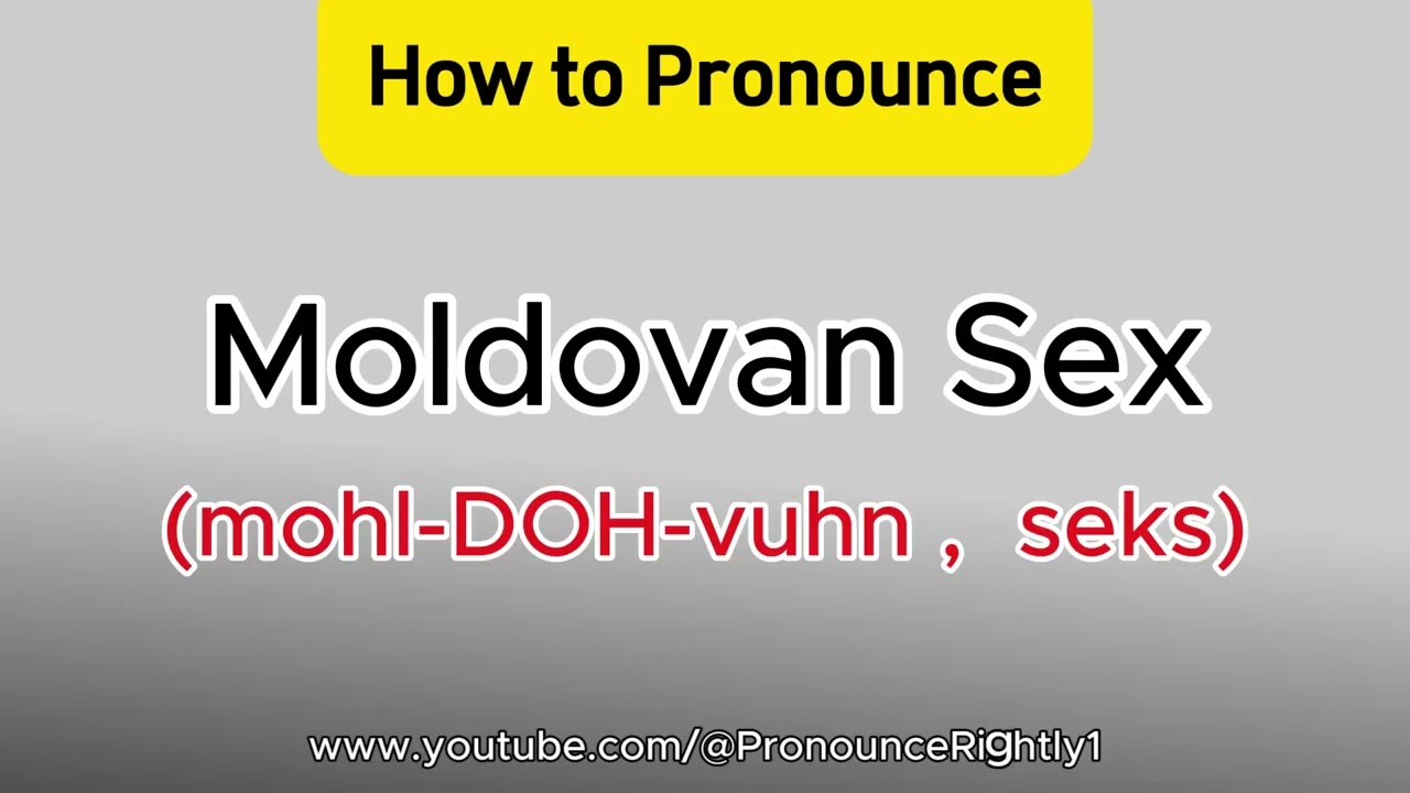 Как профессионально произнести «Moldova Sex» на английском языке