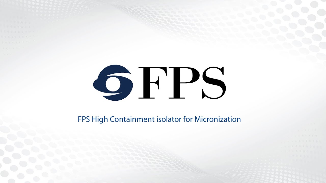 FPS High Containment isolator for Micronization