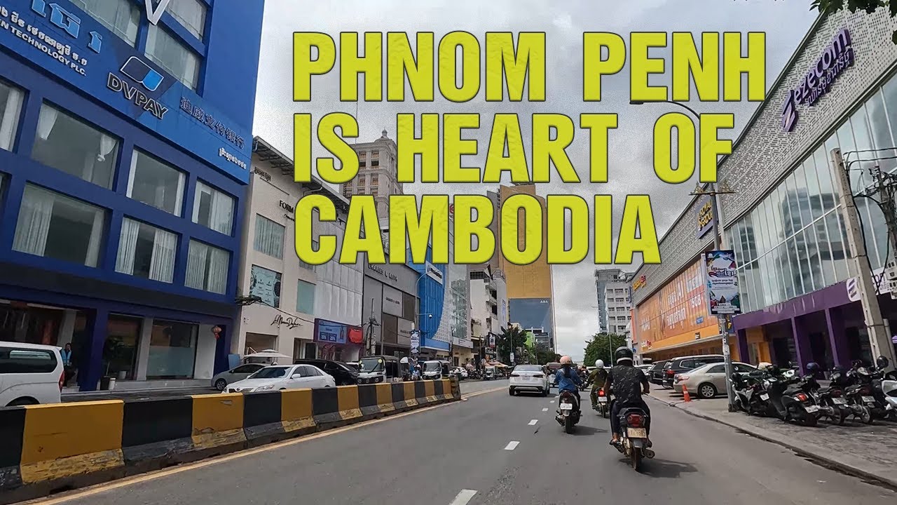 PHNOM PENH IS THE HEART OF CAMBODIA _ 4K