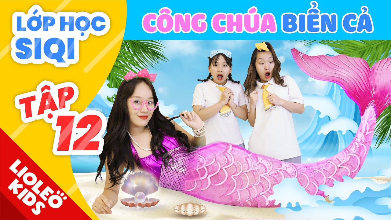 NÀNG TIÊN CÁ đi học - Những tình huống hài hước | LỚP HỌC SIQI t12