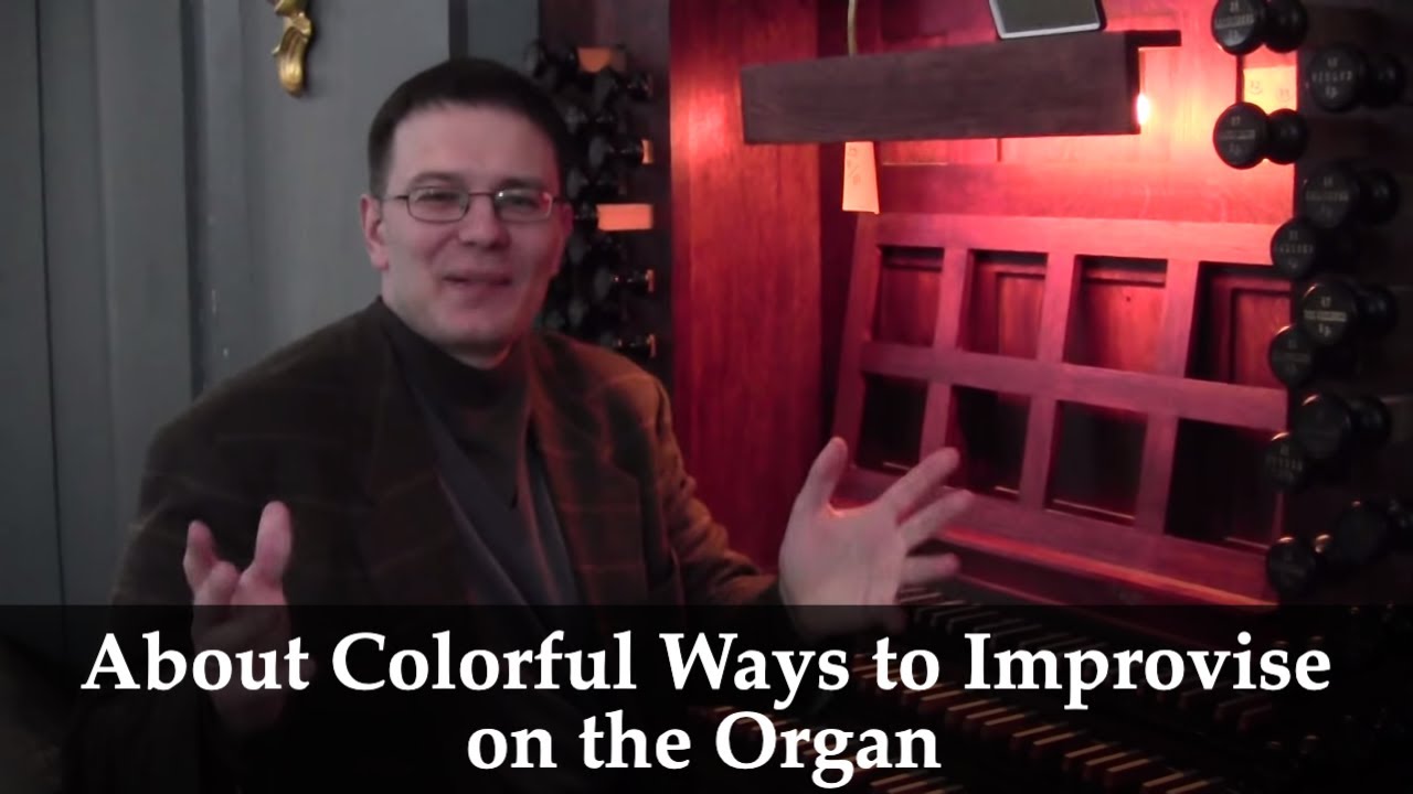 About Colorful Ways to Improvise on the Organ (Vidas Pinkevicius)