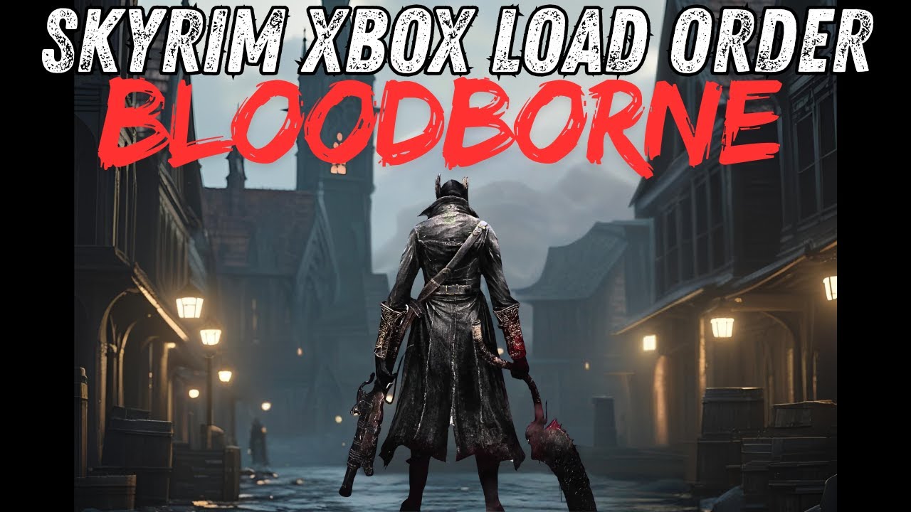 Skyrim Xbox Load Order 2025 – Bloodborne-Style Vampire Hunter Mods (pt. 1)