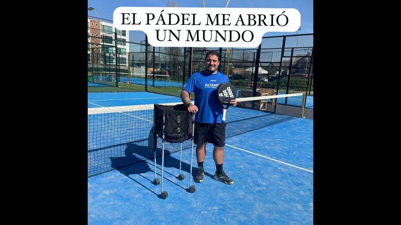 El pádel me abrió un mundo