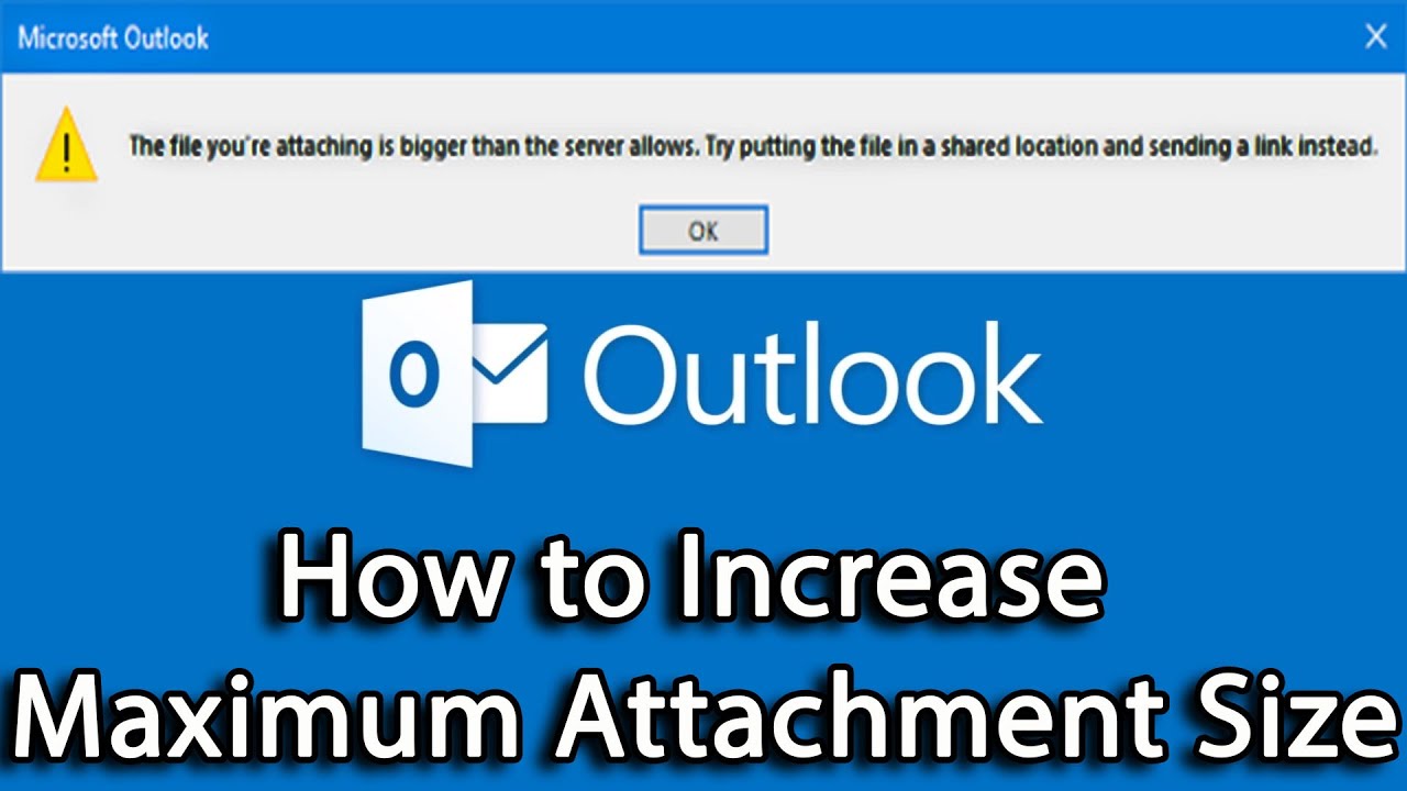 How to Increase Maximum Attachment Size in Outlook 2019/2016/2013/2010
