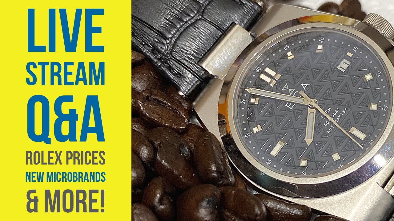 Sunday Q&A Live Stream - Rolex Price Hikes, Microbrand Competition, Chinese Manufacturing, and more!