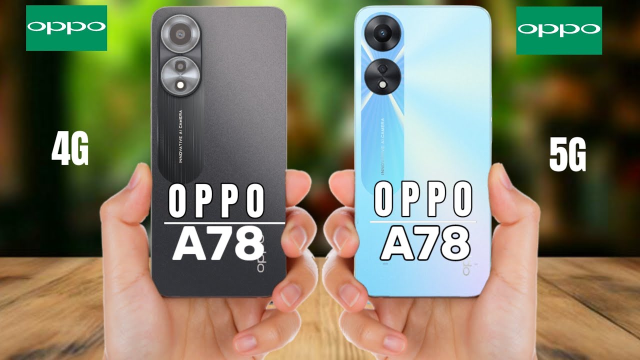 Oppo A78 4G vs Oppo A78 5G Comparison ⚡